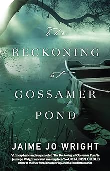 the reckoning at gossamer pond 1st edition jaime jo wright 0764230298, 978-0764230295