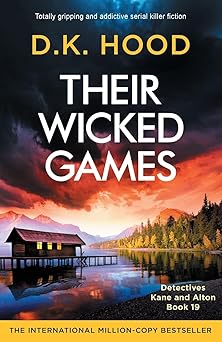 their wicked games totally gripping and addictive serial killer fiction 1st edition d k hood 1837903123,