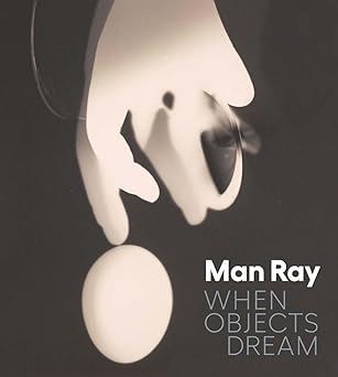 man ray when objects dream 1st edition stephanie d\\\\\\\'alessandro ,stephen c pinson 1588398021,