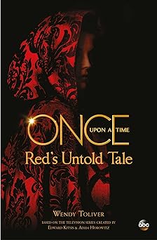 once upon a time reds untold tale 1st edition wendy toliver 1785653229, 978-1785653223