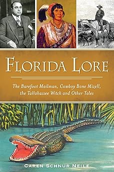 florida lore the barefoot mailman cowboy bone mizell the tallahassee witch and other tales 1st edition caren