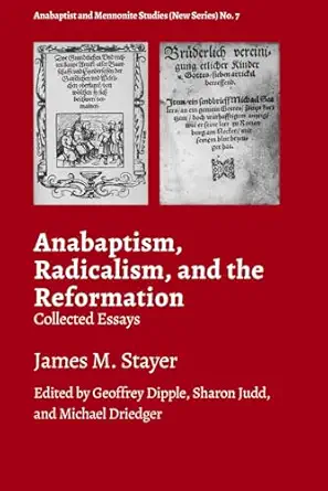 anabaptism radicalism and the reformation collected essays 1st edition james m stayer ,geoffrey dipple