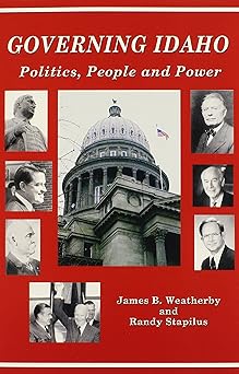 governing idaho politics people and power 1st edition james b weatherby ,randy stapilus 0870044478,