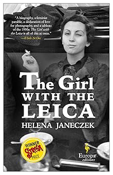 the girl with the leica based on the true story of the woman behind the name robert capa 1st edition helena