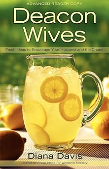 deacon wives fresh ideas to encourage your husband and the church 1st edition diana davis 0805448233,