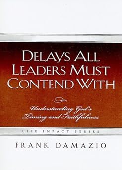delays all leaders must contend with 1st edition damazio frank 1593830467, 978-1593830465
