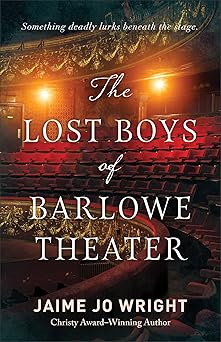lost boys of barlowe theater 1st edition jaime jo wright 0764241443, 978-0764241444