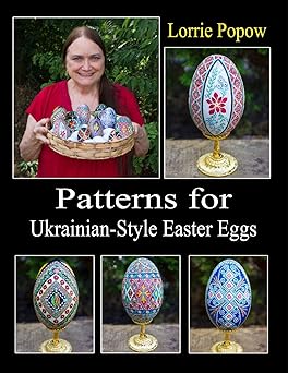 patterns for ukrainian style easter eggs 1st edition lorrie popow 1387041061, 978-1387041060