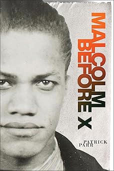malcolm before x 1st edition patrick parr 1625348169, 978-1625348166