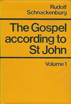 the gospel according to st john volume one introduction and commentary on chapters 1 4 1st edition rudolf