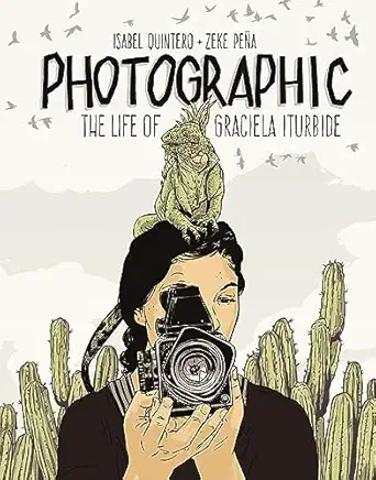 photographic the life of graciela iturbide 1st edition isabel quintero ,zeke pea a 1947440004, 978-1947440005