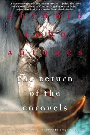 the return of the caravels 1st edition anta nio lobo antunes ,gregory rabassa 0802139558, 978-0802139559