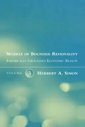models of bounded rationality volume 3 empirically grounded economic reason 1st edition herbert a a simon