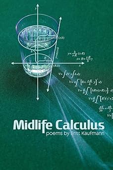 midlife calculus poems 1st edition britt kaufmann 1950413829, 978-1950413829