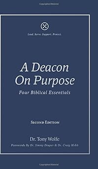 a deacon on purpose four biblical essentials 1st edition tony wolfe 1955295425, 978-1955295420