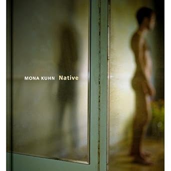 mona kuhn native 1st edition shelley rice ,wayne andersen ,mona kuhn 3865219136, 978-3865219138