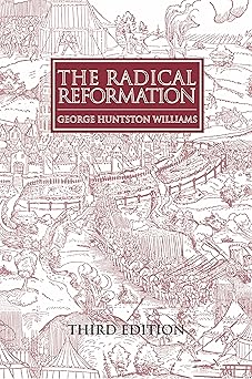 the radical reformation 1st edition george huntston williams 0943549833, 978-0943549835