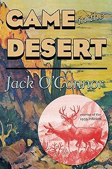 game in the desert 1st edition jack o\\\\\\\'connor ,t j harter 1586671448, 978-1586671440