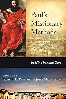 pauls missionary methods in his time and ours 1st edition robert l plummer ,john mark terry 0830857079,