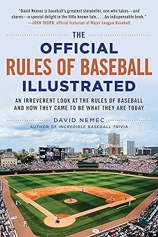 the official rules of baseball illustrated an irreverent look at the rules of baseball and how they came to