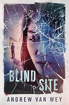 blind site a mind bending thriller 1st edition andrew van wey 1956050000, 978-1956050004