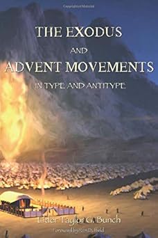 the exodus and advent movements in type and antitype 1st edition taylor g bunch 1945933151, 978-1945933158