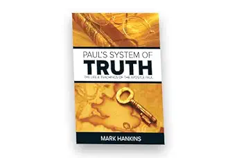 pauls system of truth 1st edition mark hankins ,mark hankins ministries staff 1889981230, 978-1889981239