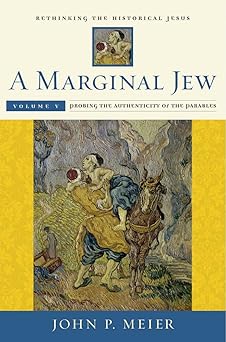 a marginal jew rethinking the historical jesus volume v probing the authenticity of the parables 1st edition