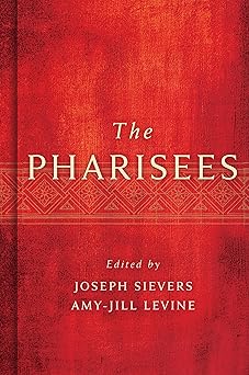 the pharisees 1st edition joseph sievers ,amy jill levine 0802879292, 978-0802879295