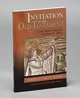invitation to the old testament participant book a short term disciple bible study 1st edition celia brewer