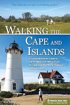 walking the cape and islands a comprehensive guide to the walking and hiking trails of cape cod marthaa s