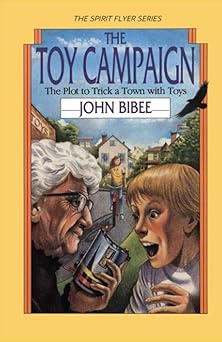 the toy campaign the plot to trick a town with toys 1st edition john bibee 1735470007, 978-1735470009
