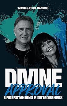 divine approval understanding righteousness 1st edition mark hankins ,trina hankins 1889981540, 978-1889981543