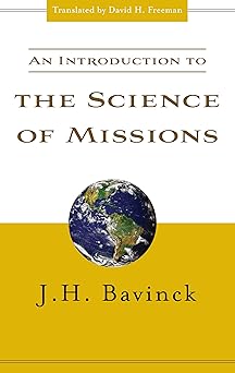 an introduction to the science of missions 1st edition j h bavinck 087552124x, 978-0875521244