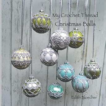 my crochet thread christmas balls 1st edition edith bloecher 1700273396, 978-1700273390