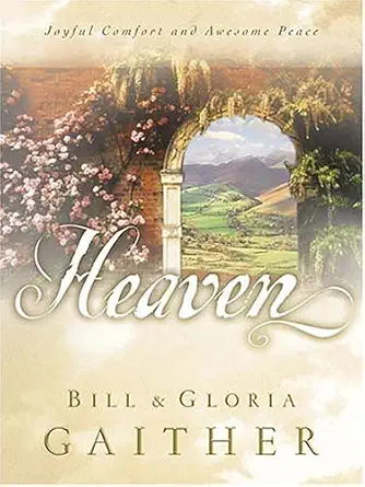 heaven 1st edition bill gaither ,gloria gaither 0849995922, 978-0849995927