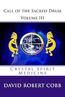 call of the sacred drum crystal spirit medicine 1st edition rev david robert cobb 1497522293, 978-1497522299