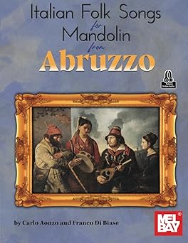 italian folk songs for mandolin from abruzzo 1st edition carlo aonzo ,franco di biase 151347782x,