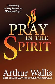 pray in the spirit 1st edition arthur wallis 0875085741, 978-0875085746