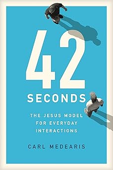 42 seconds the jesus model for everyday interactions 1st edition carl medearis 1631464892, 978-1631464898