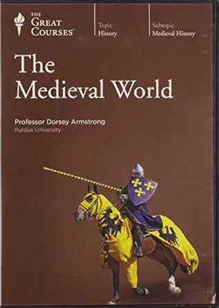 the medieval world 1st edition professor dorsey armstrong ,purdue university ,the great courses 1598036033,