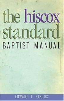 the hiscox standard baptist manual 1st edition edward t hiscox 0817003401, 978-0817003401