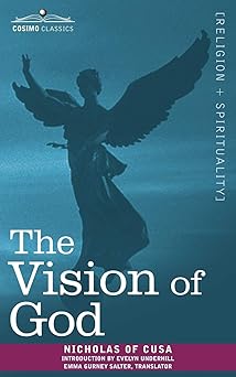 the vision of god 1st edition nicholas of cusa ,emma gurney salter ,evelyn underhill 1602063265,