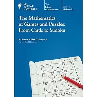 the mathematics of games and puzzles from cards to sudoku 1st edition arthur t benjamin ,the great courses