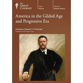 america in the gilded age and progressive era 1st edition edward t o\\\\\\\'donnell ,the great courses