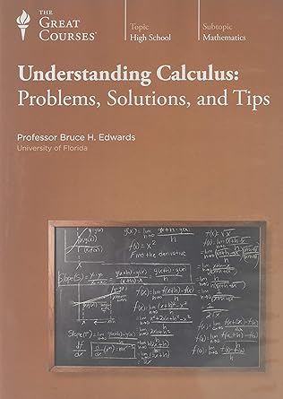 understanding calculus problems solutions and tips 1st edition bruce h edwards ,the great courses 1598036335