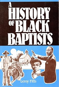 a history of black baptists 1st edition leroy fitts 0805465804, 978-0805465808