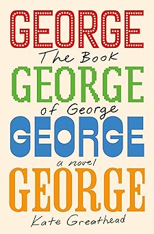 the book of george a novel 1st edition kate greathead 1250351022, 978-1250351029