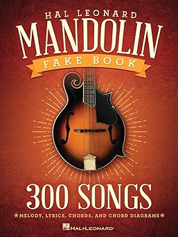 the hal leonard mandolin fake book 300 songs for mandolin melody lyrics chords and diagrams ultimate songbook