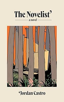 the novelist a novel 1st edition jordan castro 1593767250, 978-1593767259